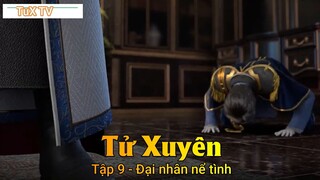 Tử Xuyên Tập 9 - Đại nhân nể tình