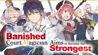 THE BANISHED COURT MAGICIAN AIMS TO BECOME THE STRONGEST EPISODE 1