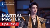 Martial Master [ E329 ] Sub Indo