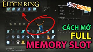 [Elden Ring VN] Cách tăng thêm MEMORY SLOT cho AE hệ phép thuật - Vị trí TOÀN BỘ MEMORY STONE