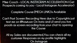 Mike Cooch LOCAL INSTAGRAM ACCELERATION (Get Prospects coming to you  Local Instagram Accelerator