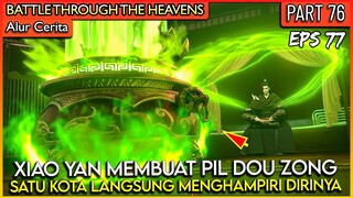 SEMUA ORANG DATANG INGIN MEREBUT PIL DOU ZONG XIAO YAN !! - #BTTH Battle Throug the Heaven EP 76