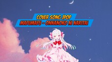 Cover Song JPOP - mafumafu -  onnanoko ni naritai