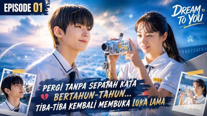DREAM TO YOU EPISODE 1 SUB INDO