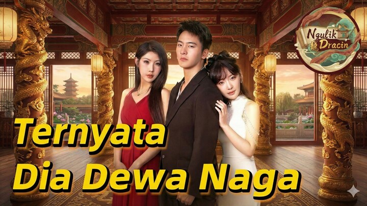 AWASSS !!! TERNYATA DIA DEWA NAGA