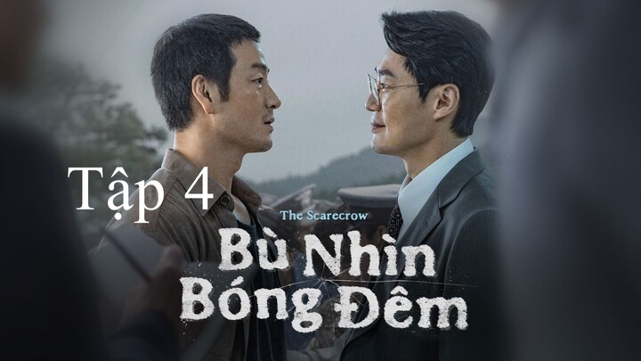 Bù Nhìn Bóng Đêm (The Scarecrow) Full HD - Tập 4 (Thuyết Minh)