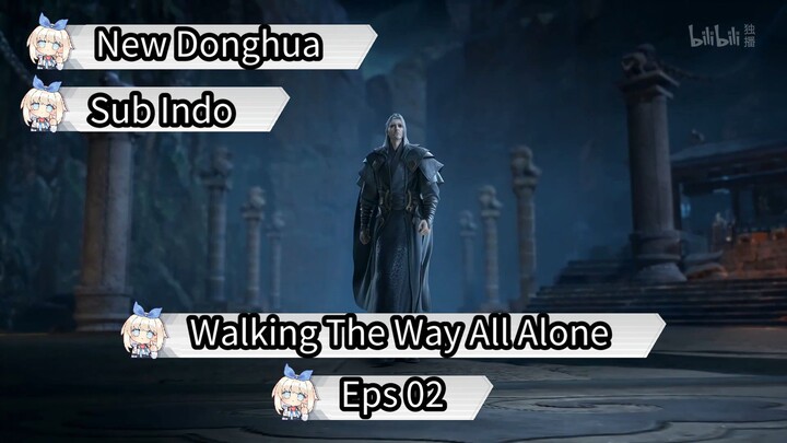 Walking The Way All Alone Eps 02 Sub Indo
