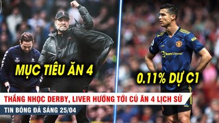 BẢN TIN 25/4| Thắng nhọc Derby, Liver hướng tới cú ăn 4 lịch sử; Ronaldo CHÍNH THỨC tạch C1?