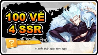 Quay 100 Vé Ra 4 SSR : Nhân PHẩm 100 năm có 1 - ONE PUNCH MAN THE STRONGEST | Dat PH