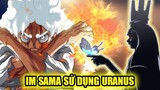 [One Piece 1060 Full] Seraphim Của KAIDO? IM SAMA Điều Khiển Vũ Khí Cổ Đại URANUS!