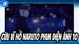 [Cửu Vĩ Hồ Naruto Phim Điện Ảnh 10] Bản cắt Phần 5_3