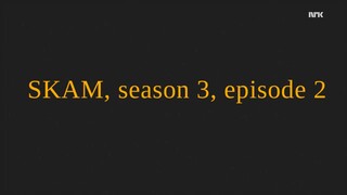 SKAM.S03E02.eng sub