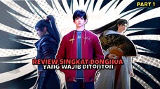 REVIEW SINGKAT DONGHUA YANG WAJIB DITONTON MENURUT MIMIN XIUCHE 🔥💥