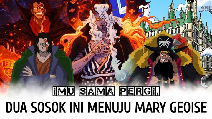 Imu Sama Pergi, Dua Sosok Ini Menuju Mary Geoise ??? - One Piece Teori