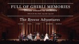 Full of Ghibli Memories  －Dream concert by orchestra－〖for J-LODlive〗【Singers】The Breeze Adventures