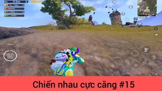 Chiến nhau cực căng p15