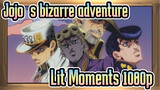[Jojo's bizarre adventure] Lit Moments, 1080p