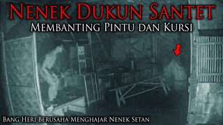 🔴 1116-  NENEK DUKUN SANTET MEMBANTING PINTU DAN KURSI | ADU NYALI