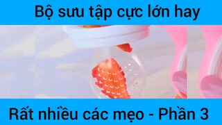 Bộ sưu tập cực lớn hay rất nhiều các mẹo #3