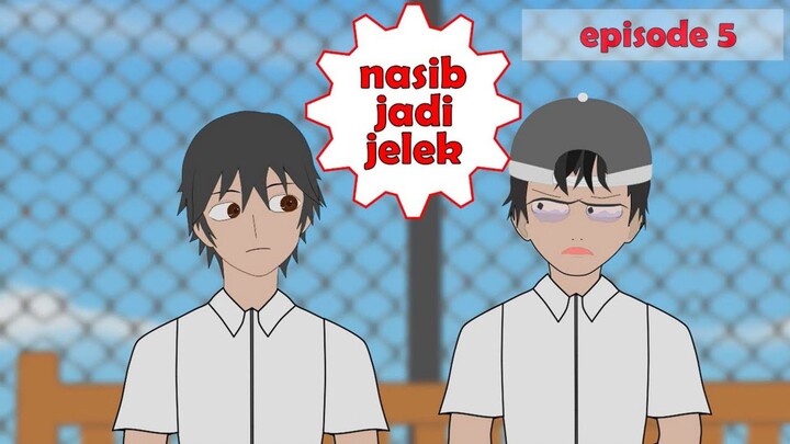 episode 5 - nasib menjadi orang jelek