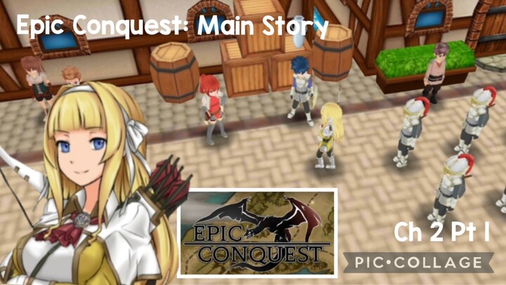 Epic Conquest: Main Story Ch 2 Pt 1