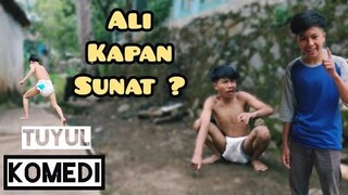 ALI kapan SUNAT? | ANAK TUYUL BERTANYA❗KOMEDI SAHABAT AMBYAR | MUHYI OFFICIAL | sunat