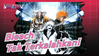 [Bleach/Keren/MAD/Mengejutkan] Terbang ke Langit Dan Memotong Bulan Untuk Menjadi Tak Terkalahkan