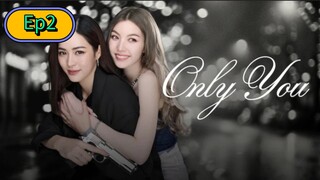 Only You The Series [🇹🇭] Episode 2 Eng/Sub [GL]
