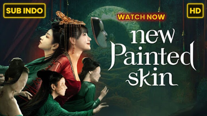 The New Painted Skin (2022) SUB INDO FULL HD