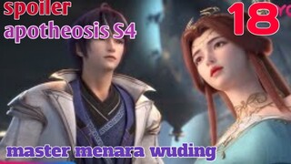 Spoiler Apotheosis S4 Part 18 : Master Menara Wuding