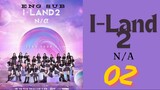 [Korean Shows] I-Land 2 N/α | Episode 2 | ENG SUB
