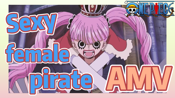 [ONE PIECE]  AMV | Sexy female pirate