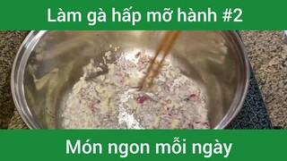 Gà hấp mỡ hành p2
