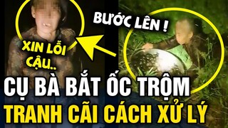 Bắt quả tang cụ bà 'MÒ TRỘM ỐC', dân mạng có người XIN THA, kẻ khuyên TỐ CÁO | Tin 3 Phút