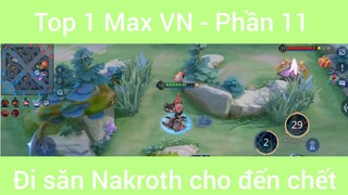 Top 1 Max VN đi săn Nakroth cho đến chết #11