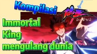 [The Daily Life of the Immortal King] Kompilasi |  Immortal King mengulang dunia