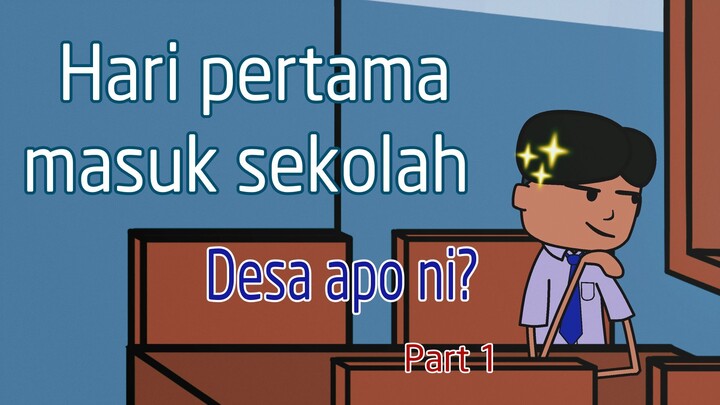 Anak pindahan pertama sekolah - Part 1 - Desa Apo Ni??