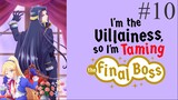 I'm the Villainess, So I'm Taming the Final Boss S01E10