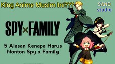 5 Alasan Kenapa Kalian Harus Nonton Spy x Family