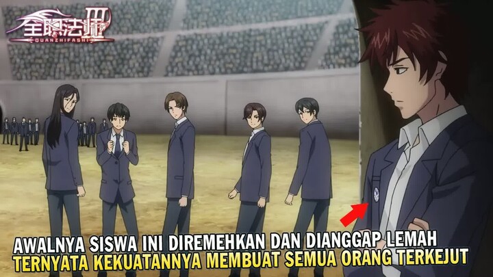 DIREMEHKAN‼️ SEMUA MURID MENGIRA DIA LEMAH TERNYATA OVERPOWER  -  Alur Cerita Quanzhi Fashi S3
