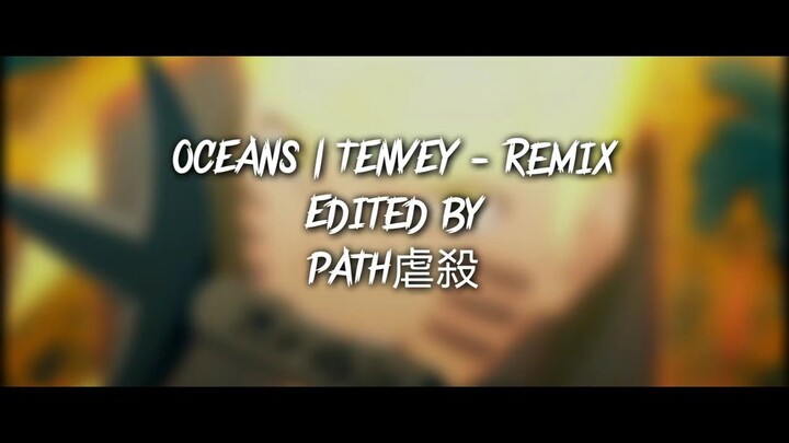 Oceans - TENVEY (REMIX) Edit Audio