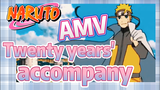 [NARUTO]  AMV | Twenty years' accompany