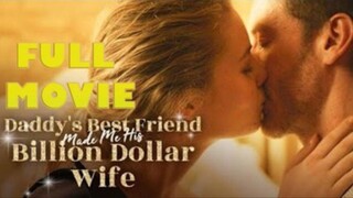 Daddy's Best Friend Made Me His Billion Dollar Wife
