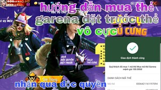 Garena Free Fire| #187 Hướng Dẫn Mua Thẻ Garena tại nhà, Đặt Trước Thẻ Vô Cực Đặc Vụ Thú Cưng