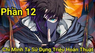 Tập 12 :Giấu Nghề/Vô Địch Thích Khiêm Tốn  Sỡ Hữu Hệ Thống Triệu Hồi Thần Thú/Kĩ Năng Full Bậc SSS