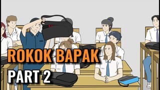 ROKOK BAPAK PART 2 - Animasi Sekolah