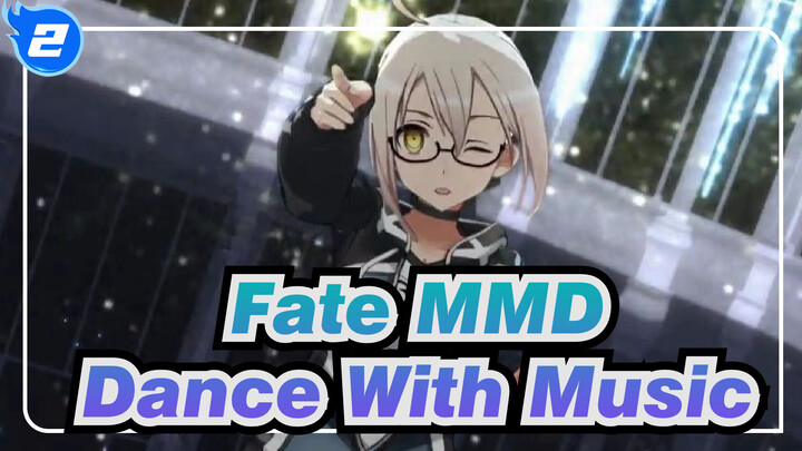 [Fate MMD] Dance With Music_2