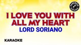 I Love You With All My Heart (Karaoke) - Lord Soriano