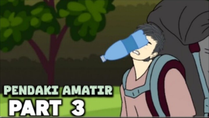 PENDAKI AMATIR PART 3 - DRAMA ANIMASI