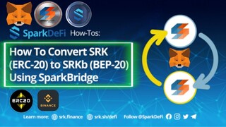 How To Convert SRK(ERC20) to SRKb(BEP20) using SparkBridge